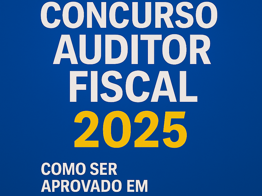 Concurso auditor fiscal 2025